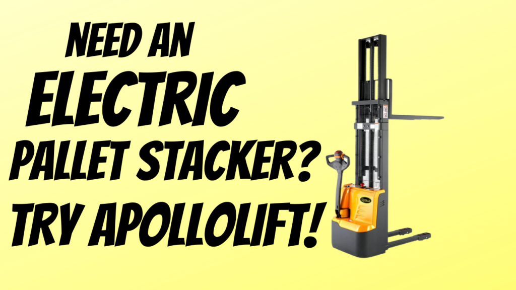 Electric Pallet Stacker - Need One? Try This! Apollolift Review